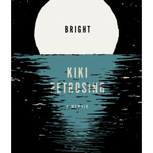 Bright A Memoir by Kiki Petrosino Paperback Book