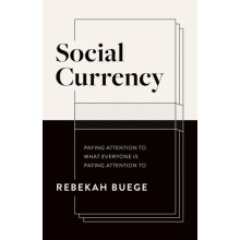 Social Currency Paying Attention to What Everyone is Paying Attention