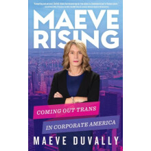 Maeve Rising Coming Out Trans in Corporate America by Maeve DuVally Pa