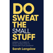 Do Sweat the Small Stuff Harness the power of microinteractions to tra