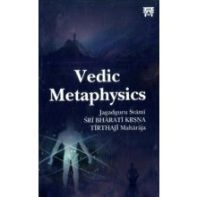 Vedic Metaphysics by Jagadguru Svami Sri Bharati Krsna Tirthaji Mahara