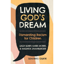 Living Gods Dream Leader Guide Dismantling Racism for Children by Sall