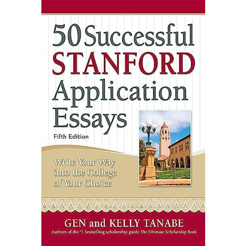50 Successful Stanford Application Essays Write Your Way into the Coll
