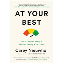 At Your Best How to Get Time Energy and Priorities Working in Your Fav