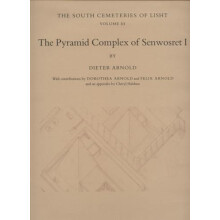 The Pyramid Complex of Senwosret I The South Cemeteries of Lisht Volum