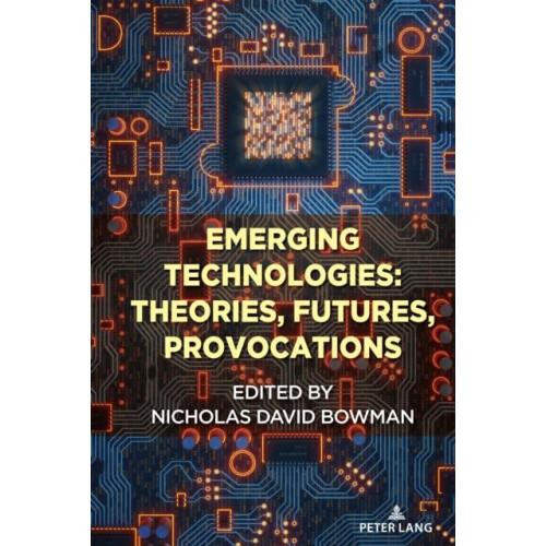 Emerging Technologies Theories Futures Provocations Paperback Book