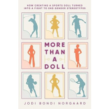 More Than a Doll How Creating a Sports Doll Turned into a Fight to End