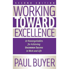 Working Toward Excellence Second Edition 10 Nonnegotiables for Achievi