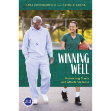 Winning Well Maximizing Coach and Athlete Wellness by Cara Cocchiarell