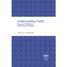Understanding Praj Sengzhaos Wild Words and the Search for Wisdom by J