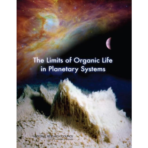 Limits of Organic Life in Planetary Systems by Committee on the Limits