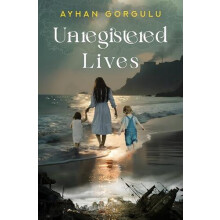 Unregistered Lives by Ayhan Gorgulu Paperback Book