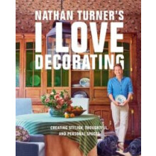 Nathan Turners I Love Decorating by Nathan Turner Hardcover Book
