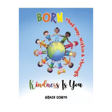 Born That Way Within Through Kindness Is You by Grace Conte Paperback