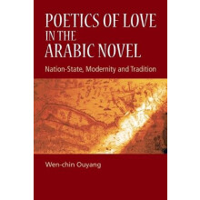 Poetics of Love in the Arabic Novel by Ouyang Wenchin Professor of Ara