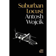Suburban Locust by Antosh Wojcik Paperback Book