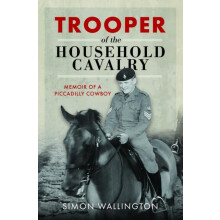 Trooper of the Household Cavalry by Simon Wallington Hardcover Book