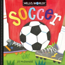Hello World Soccer by Jill McDonald Other Book