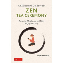 Illustrated Guide to the Zen Tea Ceremony by Soryo Matsumura Hardcover