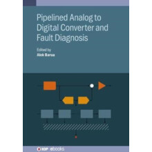 Pipelined Analog to Digital Converter and Fault Diagnosis by Alok Baru