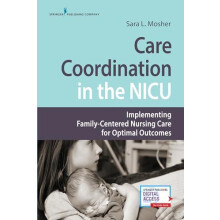 Care Coordination in the NICU Implementing FamilyCentered Nursing Care