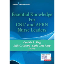 Essential Knowledge for CNL and APRN Nurse Leaders Paperback Book