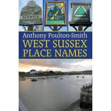 West Sussex Place Names by Anthony PoultonSmith Paperback Book
