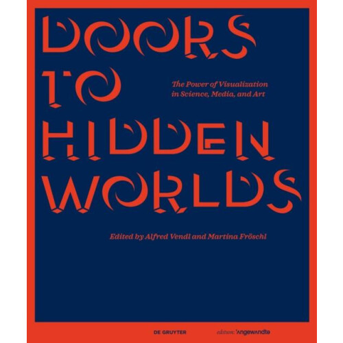 Doors to Hidden Worlds The Power of Visualization in Science Media and