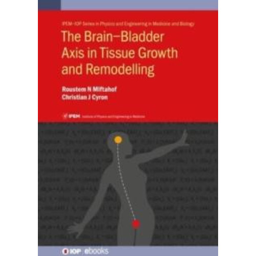The BrainBladder Axis in Tissue Growth and Remodelling by Roustem N Mi