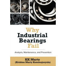 Why Industrial Bearings Fail Analysis Maintenance and Prevention by Ki