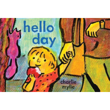Hello Day A ChildsEye View of the World by Charlie Mylie Hardcover Boo