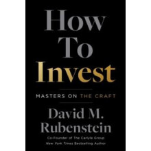 How to Invest Masters on the Craft by David M. Rubenstein Paperback Bo