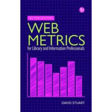 Web Metrics for Library and Information Professionals by David Stuart