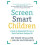 Screen Smart Children by Gavin McCormack Paperback Book 1