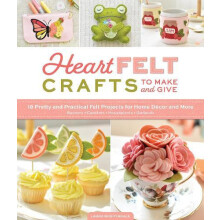 HeartFELT Crafts to Make and Give by Laura Nightingale Paperback Book