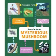 Search for a Mysterious Mushroom by Andy Chou Musser Hardcover Book