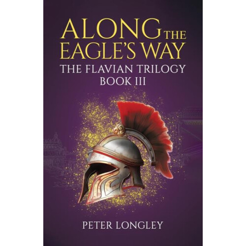 Along The Eagles Way by Peter Longley Paperback Book