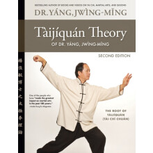 Taijiquan Theory of Dr. Yang JwingMing 2nd ed The Root of Taijiquan by