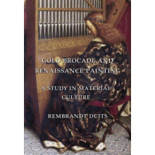 Gold Brocade and Renaissance Painting A Study in Material Culture by R