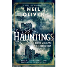 Hauntings A Book of Ghosts and Where to Find Them Across 25 Eerie Brit