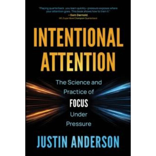 Intentional Attention by Justin Anderson Hardcover Book