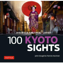 100 Kyoto Sights by John Dougill Paperback Book