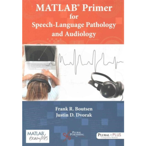 MATLAB Primer for SpeechLanguage Pathology and Audiology by Frank R. B