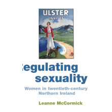 Regulating sexuality Women in twentiethcentury Northern Ireland by Lea