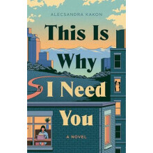 This Is Why I Need You by Alecsandra Kakon Paperback Book