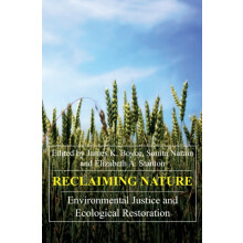 Reclaiming Nature Environmental Justice and Ecological Restoration Har