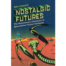 Nostalgic Futures by Max Dosser Paperback Book