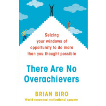 There Are No Overachievers by Brian Biro Hardcover Book