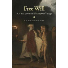 book Will Art and power on Shakespeares stage by Richard Wilson Paperb