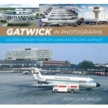 Gatwick in Photographs by Adrian Balch Hardcover Book